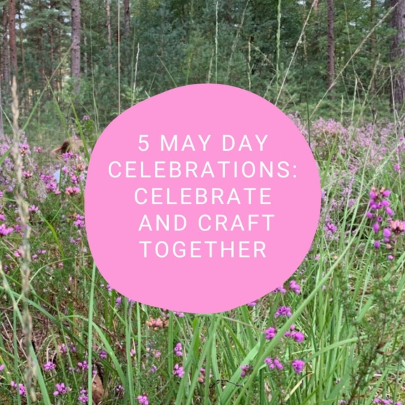 5 May Day Celebrations to celebrate and craft together